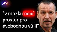 Jiří Horáček: V mozku není místo pro svobodnou vůli! Náš život je jeden velký paradox